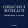Oracoli biblici. Per orientare la tua vita