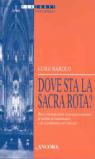 Dove sta la Sacra Rota? Breve introduzione ai processi canonici di nullità di matrimonio e di scioglimento del vincolo
