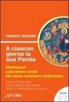 A ciascun giorno la sua Parola. Meditazioni sulle letture feriali del nuovo lezionario ambrosiano. Anno 1 vol.2