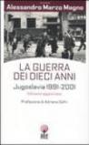 La guerra dei dieci anni. Jugoslavia 1991-2001