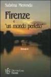 Firenze e «un mondo perfetto»