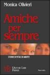 Amiche per sempre. Storie di vita e di morte