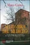 All'ombra del Mediceo. L'anima misteriosa e fantastica del castello mediceo di Marignano
