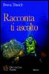 Racconta, ti ascolto. Brevi racconti per imparare le «regole» della comunicazione