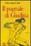 Il pugnale di Giuditta. Donne in bilico sull'orlo della vita