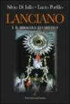 Lanciano e il miracolo eucaristico. Ricostruzione storica dell'avvenimento prodigioso