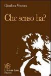 Che senso ha? Due esistenze in cerca della propria strada