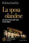 La sposa olandese. Un storia d'amore nella Torino di Carlo Alberto