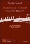 Vagabondaggio di guerra. Settembre 1943-maggio 1945: una viva testimonianza di una triste e controversa pagina di storia