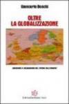 Oltre la globalizzazione. Liberismo o solidarismo nel futuro dell'Europa?