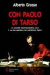 Con Paolo di Tarso. Le memorie dell'evangelista Luca e la sua amicizia con l'apostolo Paolo