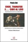 Eros, Thanatos e. cibo al Lido. Dalla psicologia dell'arte alla cinematografia. Riflessioni sulla 64ª Mostra del cinema di Venezia