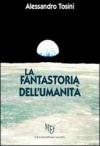 La fantastoria dell'umanità. C'era una volta la nuova terra