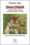 Dialoghi. La giustizia, la politica, la religione e altri personaggi discutono con la gente