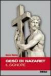 Gesù di Nazareth il Signore