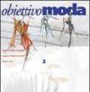Obiettivo moda. Per le Scuole superiori: 1