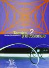 Tecnica professionale. Per le Scuole superiori (2)