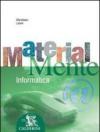 Materialmente. Informatica. Per la Scuola media