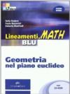 Lineamenti.math blu. Geometria nel piano euclideo. Per le Scuole superiori. Con CD-ROM. Con espansione online