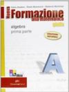 Nuova formazione alla matematica. Giallo. Vol. A: Algebra. Con quaderno di recupero. Per le Scuole superiori. Con CD-ROM. Con espansione online