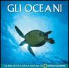 Gli oceani. Ediz. illustrata