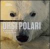 Orsi polari. Incontri ravvicinati. Ediz. illustrata