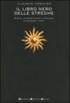 Il libro nero delle streghe. Storia, superstizione e mitologia attraverso i testi