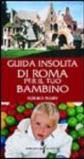 Guida insolita di Roma per il tuo bambino