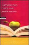 L'amore non basta mai