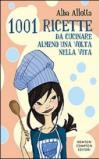 Milleuno ricette da cucinare almeno una volta nella vita