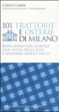 101 trattorie e osterie di Milano dove mangiare almeno una volta nella vita e spendere molto poco (eNewton Manuali e guide)