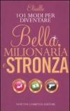 101 modi per diventare bella, milionaria e stronza (eNewton Manuali e guide)