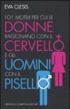 101 motivi per cui le donne ragionano con il cervello e gli uomini con il pisello