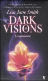 La passione. Dark visions