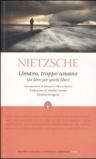 Umano, troppo umano. Un libro per spiriti liberi. Ediz. integrale