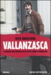 Vallanzasca. Il romanzo non autorizzato del nemico pubblico numero uno