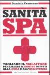 Sanità S.p.A. Tagliare il malaffare per salvare il diritto di tutti alla cura e all'assistenza