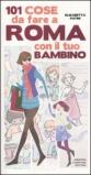 101 cose da fare a Roma con il tuo bambino (eNewton Manuali e guide)