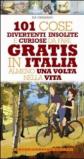 101 cose divertenti, insolite e curiose da fare gratis in Italia almeno una volta nella vita (eNewton Manuali e guide)