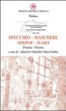 Specchio. Maschere. Ediz. italiana e inglese