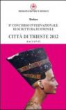 Ottavo Concorso internazionale di scrittura femminile città di Trieste 2012