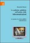 Le politiche pubbliche nell'ambito delle telecomunicazioni. La nozione di servizio pubblico radiotelevisivo