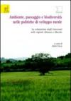 Ambiente, paesaggio e biodiversità nelle politiche di sviluppo rurale. La valutazione degli interventi nelle regioni Abruzzo e Marche