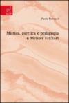 Mistica, ascetica e pedagogia in Meister Eckhart