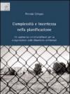 Complessità e incertezza nella pianificazione. Un approccio interdisciplinare per la comprensione delle dinamiche territoriali