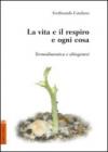 La vita e il respiro e ogni cosa. Termodinamica e abiogenesi