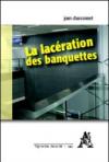 La lacération des banquettes