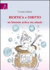 Bioetica e diritto. Un binomio antico ma attuale