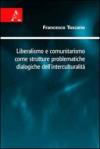 Liberalismo e comunitarismo come strutture problematiche dialogiche dell'interculturalità