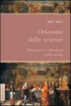 Orizzonti delle scienze. Immagini e riflessioni nella storia